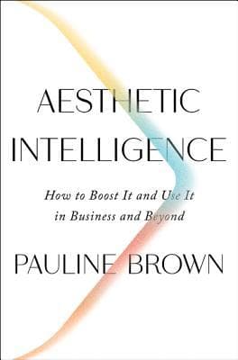 "Aesthetic Intelligence" by "Pauline Brown"