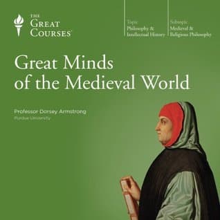 "Great Minds of the Medieval World" by "Dorsey Armstrong"