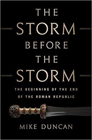 "The Storm Before the Storm" by "Mike Duncan"